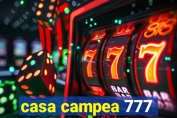 casa campea 777